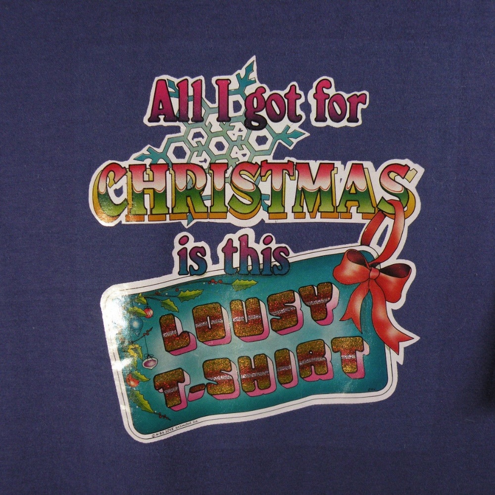 VTG  All I got for Christmas is this Lousy T-Shirt